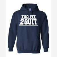 Too Fit 2 Quit — Hoodie / Navy