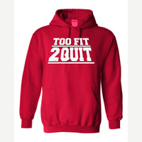 Too Fit 2 Quit — Hoodie / Red