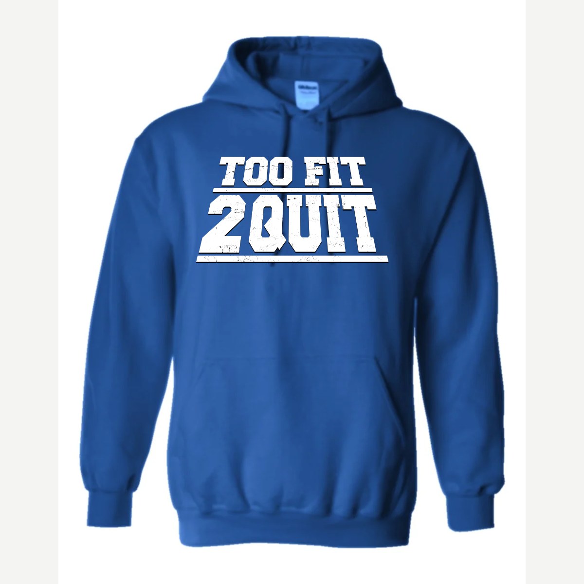 Too Fit 2 Quit — Hoodie / Royal
