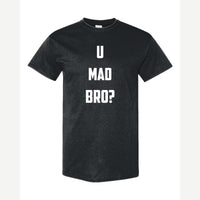 U Mad Bro? — Classic Tee / Black