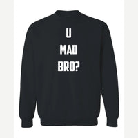 U Mad Bro? — Crewneck Sweatshirt / Black