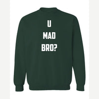U Mad Bro? — Crewneck Sweatshirt / Forest Green