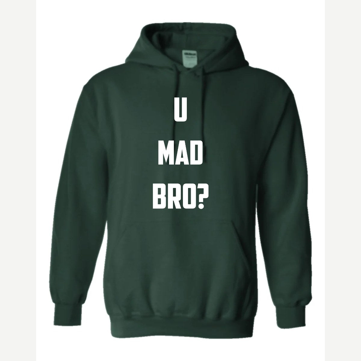 U Mad Bro? — Hoodie / Forest Green