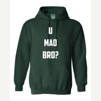 U Mad Bro? — Hoodie / Forest Green