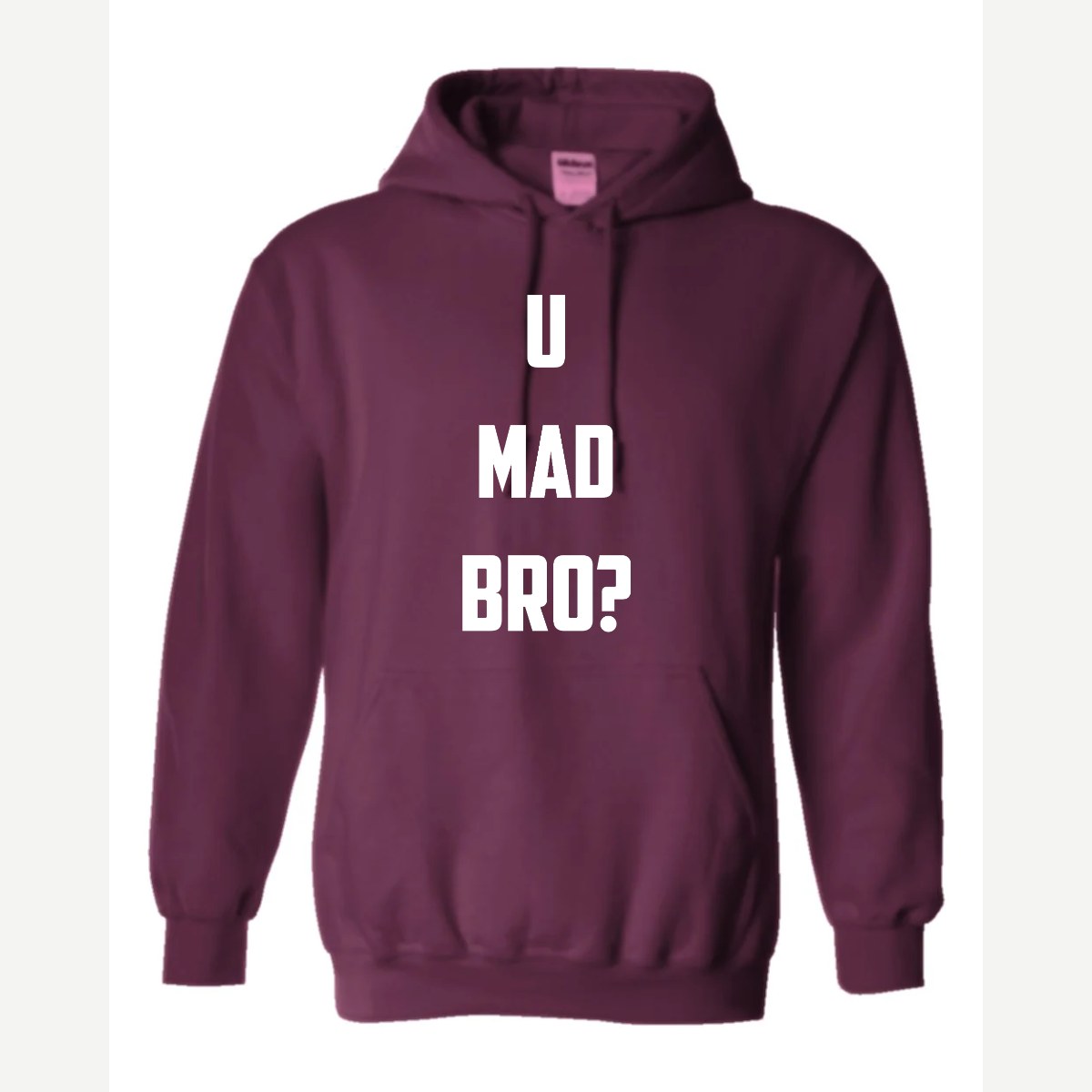 U Mad Bro? — Hoodie / Maroon