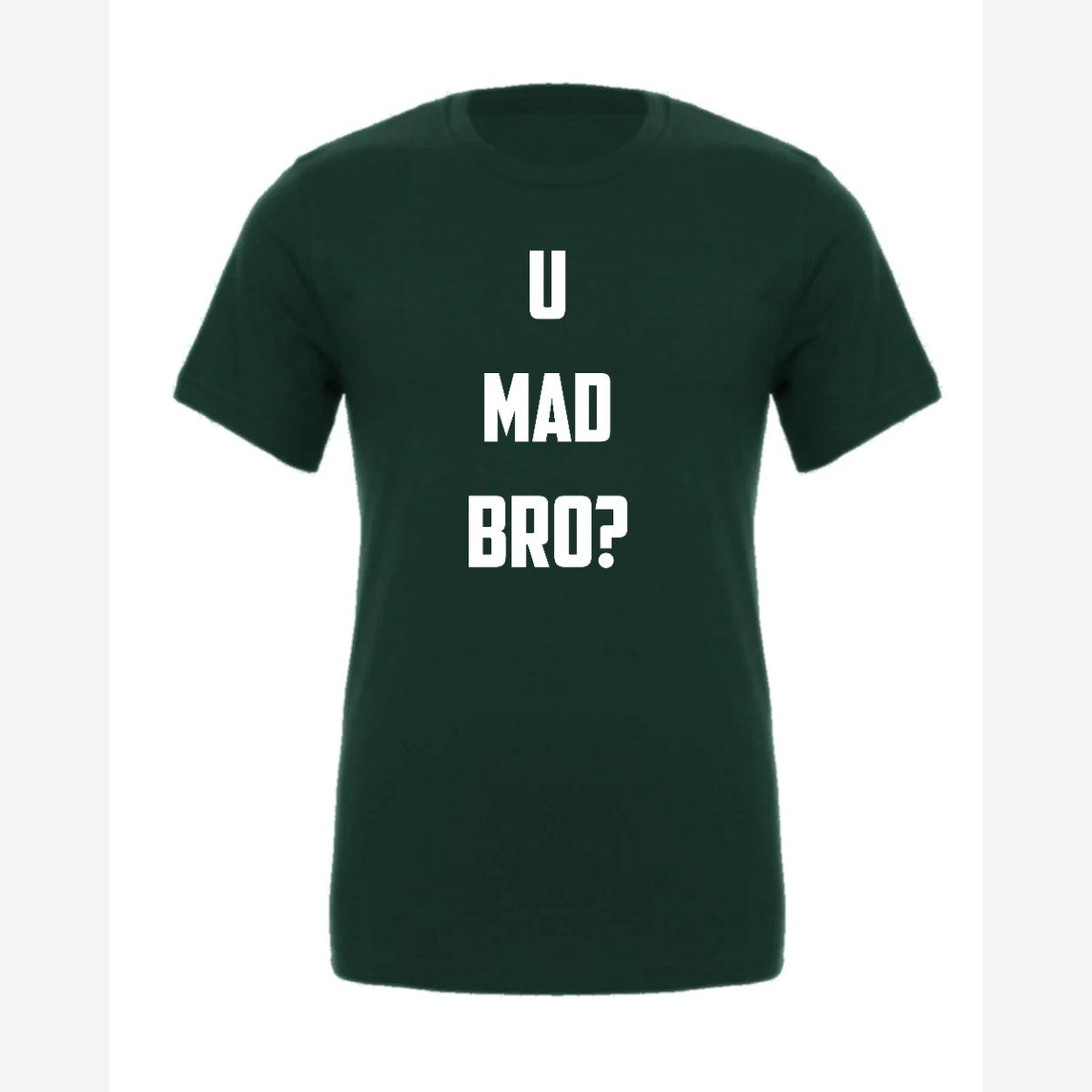 U Mad Bro? — Premium Tee / Forest