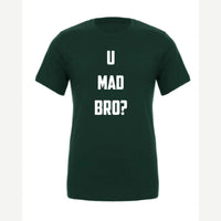 U Mad Bro? — Premium Tee / Forest