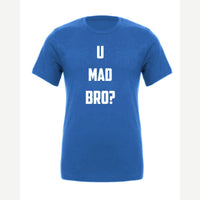 U Mad Bro? — Premium Tee / True Royal