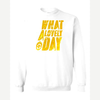 What a Lovely Day — Crewneck Sweatshirt / White