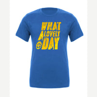 What a Lovely Day — Premium Tee / True Royal
