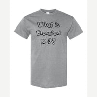 What Is Elevated K-9? — Classic Tee / Sport Grey