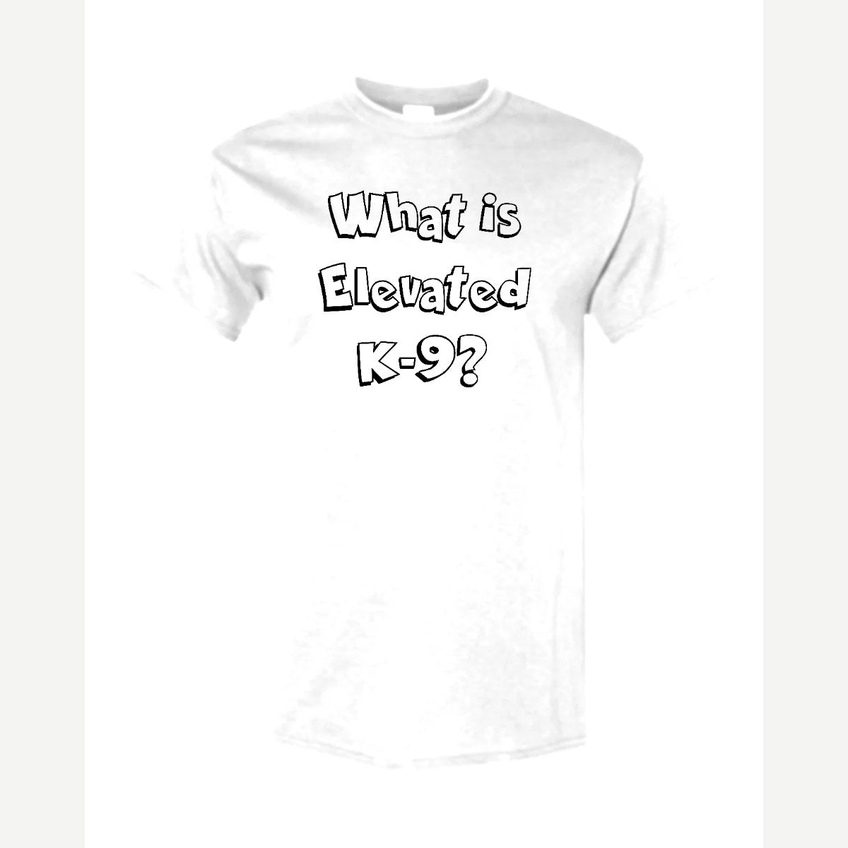 What Is Elevated K-9? — Classic Tee / White