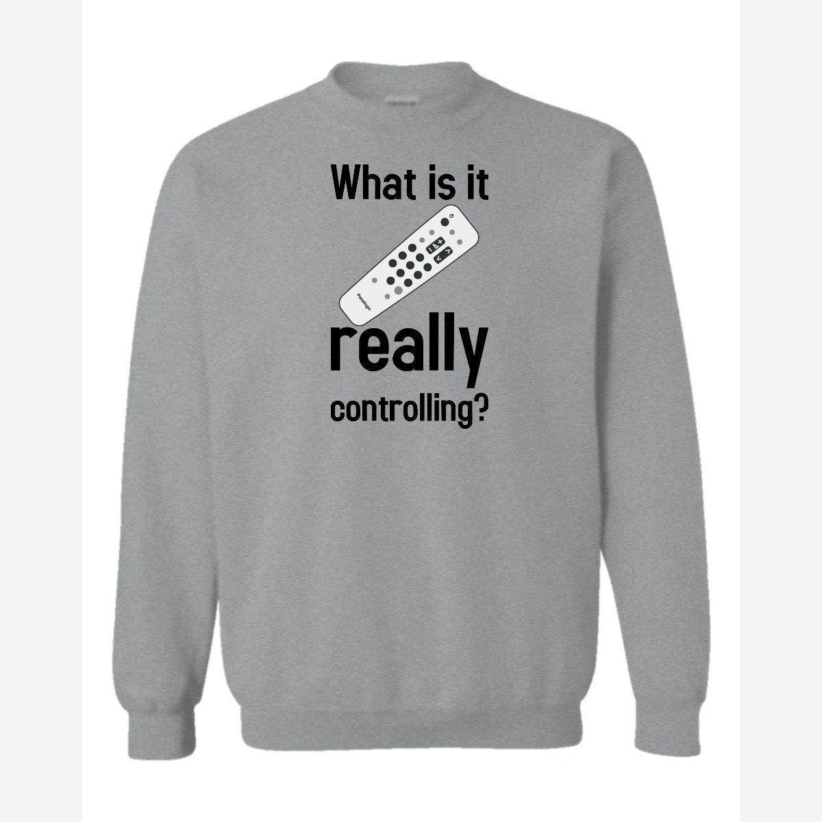 Really Controlling — Crewneck Sweatshirt / Sport Grey