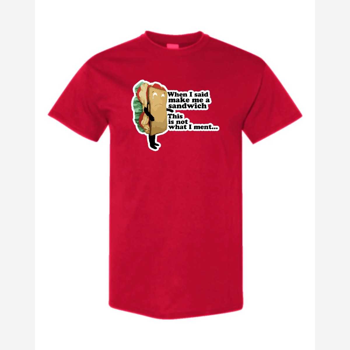 When I Said Make Me a Sandwich… — Classic Tee / Red