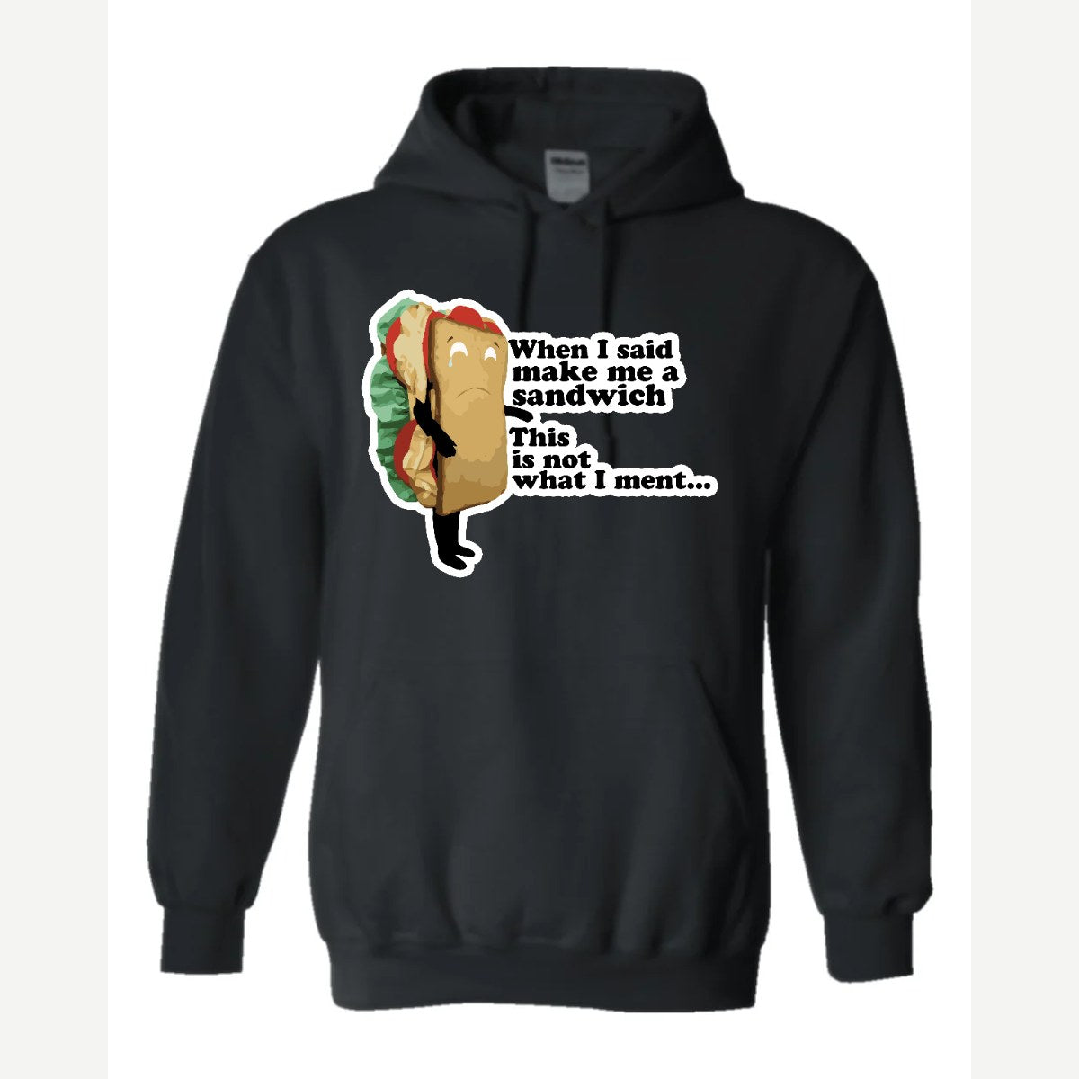 When I Said Make Me a Sandwich… — Hoodie / Black