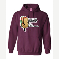 When I Said Make Me a Sandwich… — Hoodie / Maroon