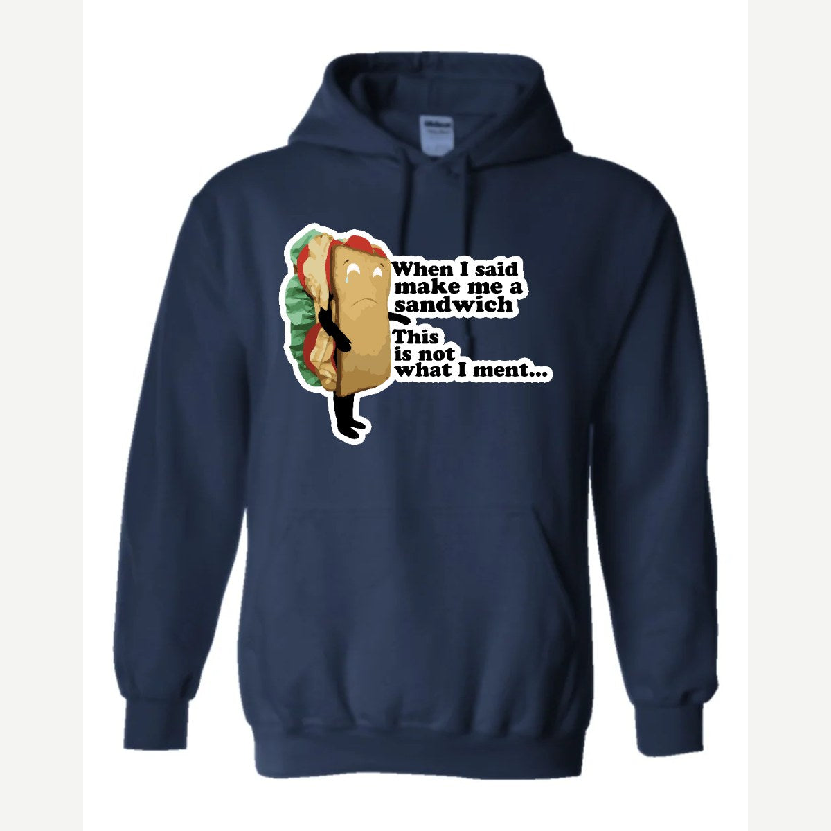 When I Said Make Me a Sandwich… — Hoodie / Navy