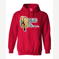 When I Said Make Me a Sandwich… — Hoodie / Red