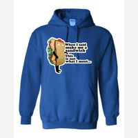 When I Said Make Me a Sandwich… — Hoodie / Royal