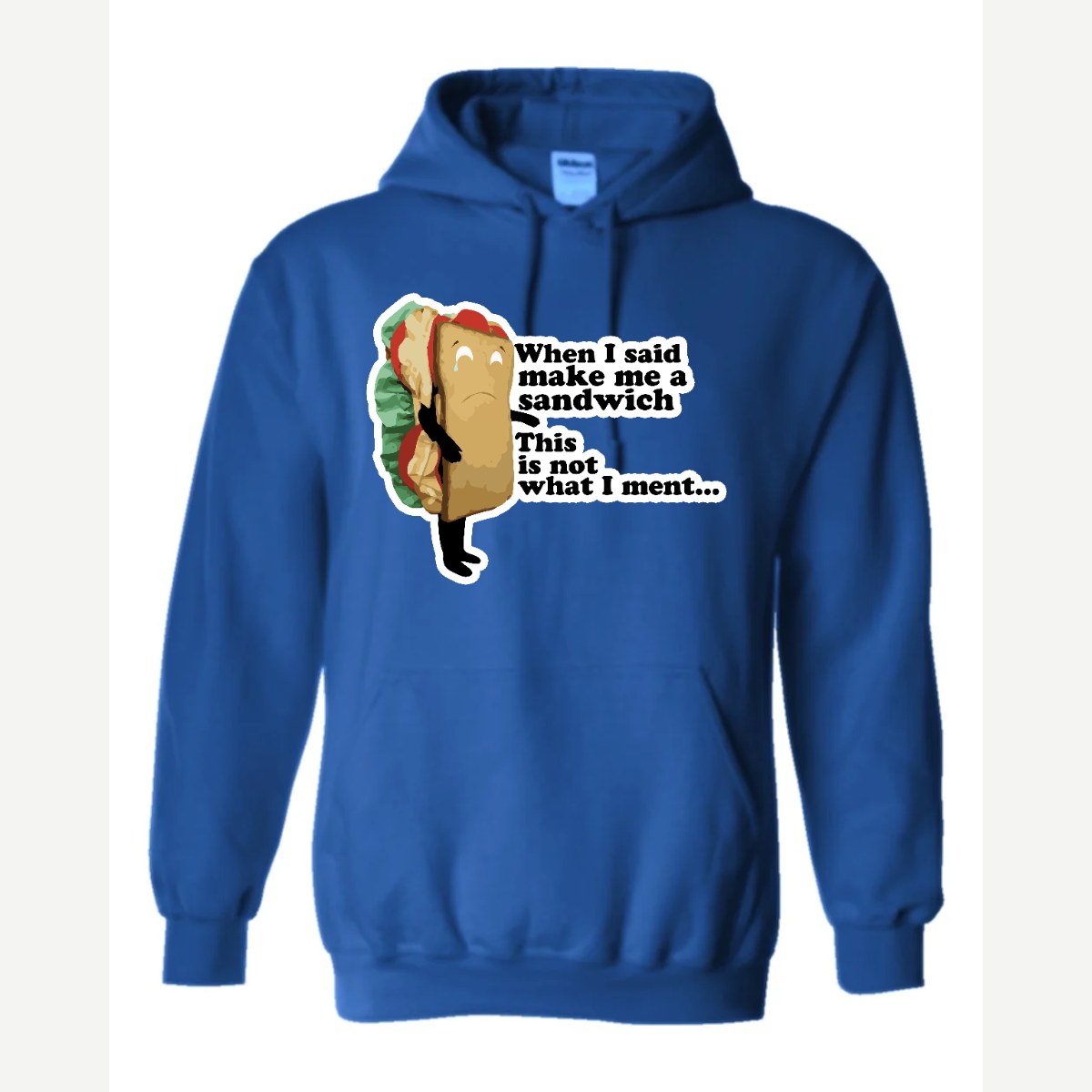 When I Said Make Me a Sandwich… — Hoodie / Royal