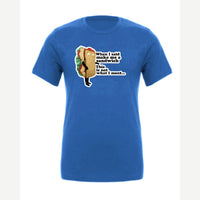 When I Said Make Me a Sandwich… — Premium Tee / True Royal