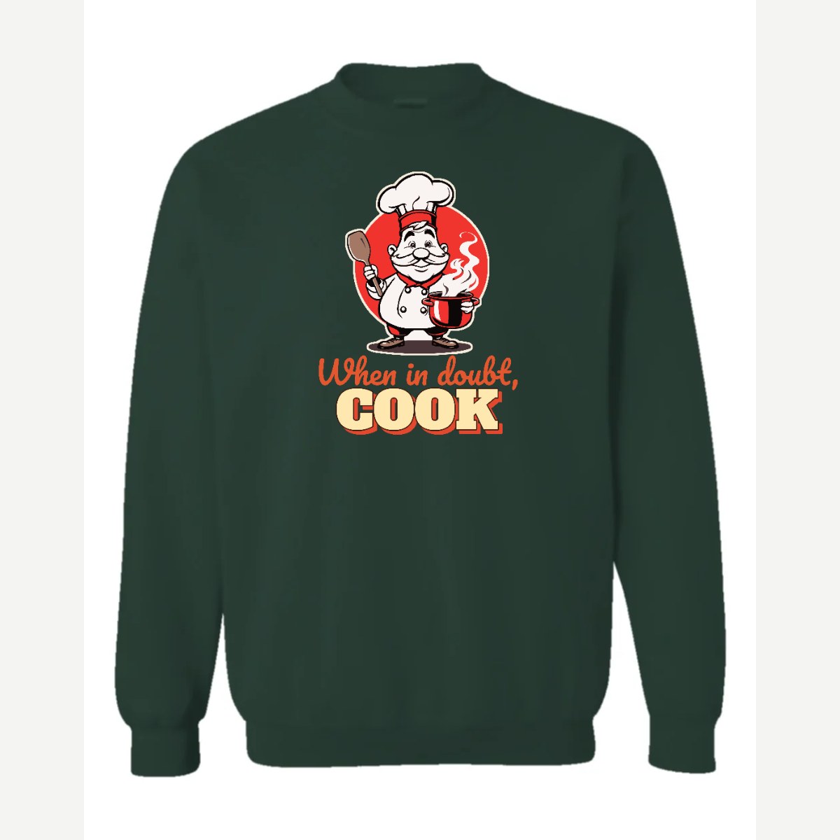 When in Doubt, Cook — Crewneck Sweatshirt / Forest Green