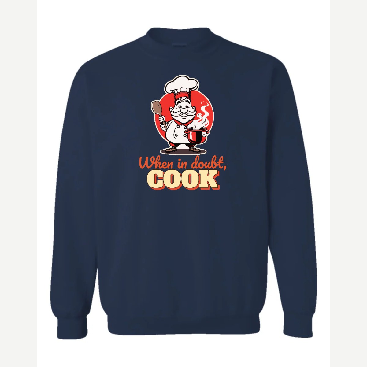 When in Doubt, Cook — Crewneck Sweatshirt / Navy