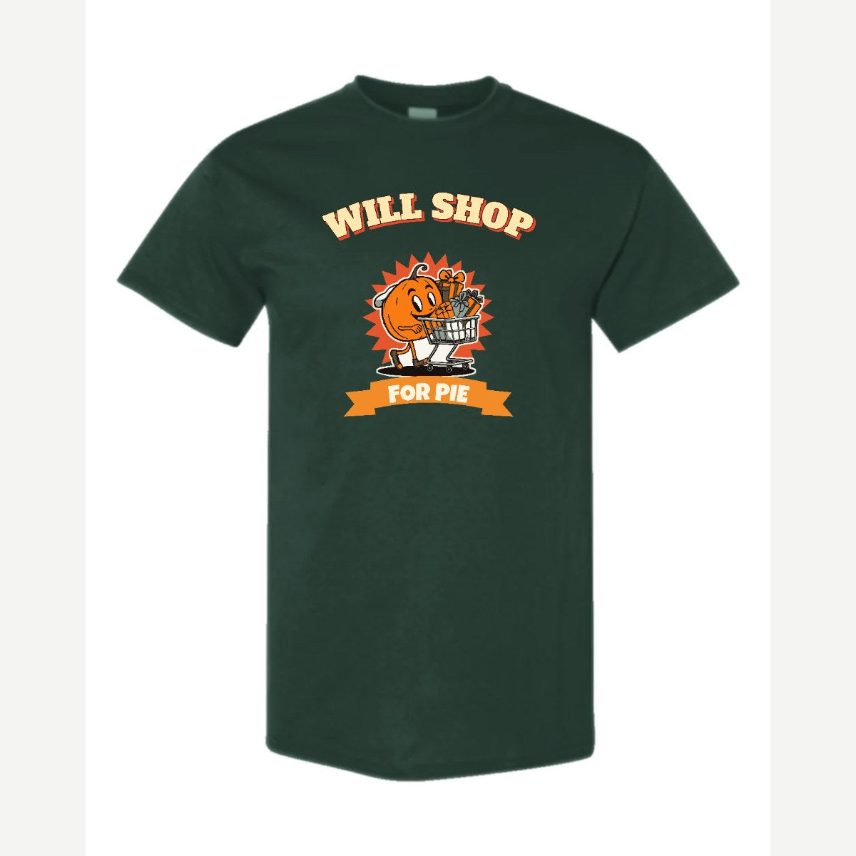 Will Shop for Pie — Classic Tee / Forest Green