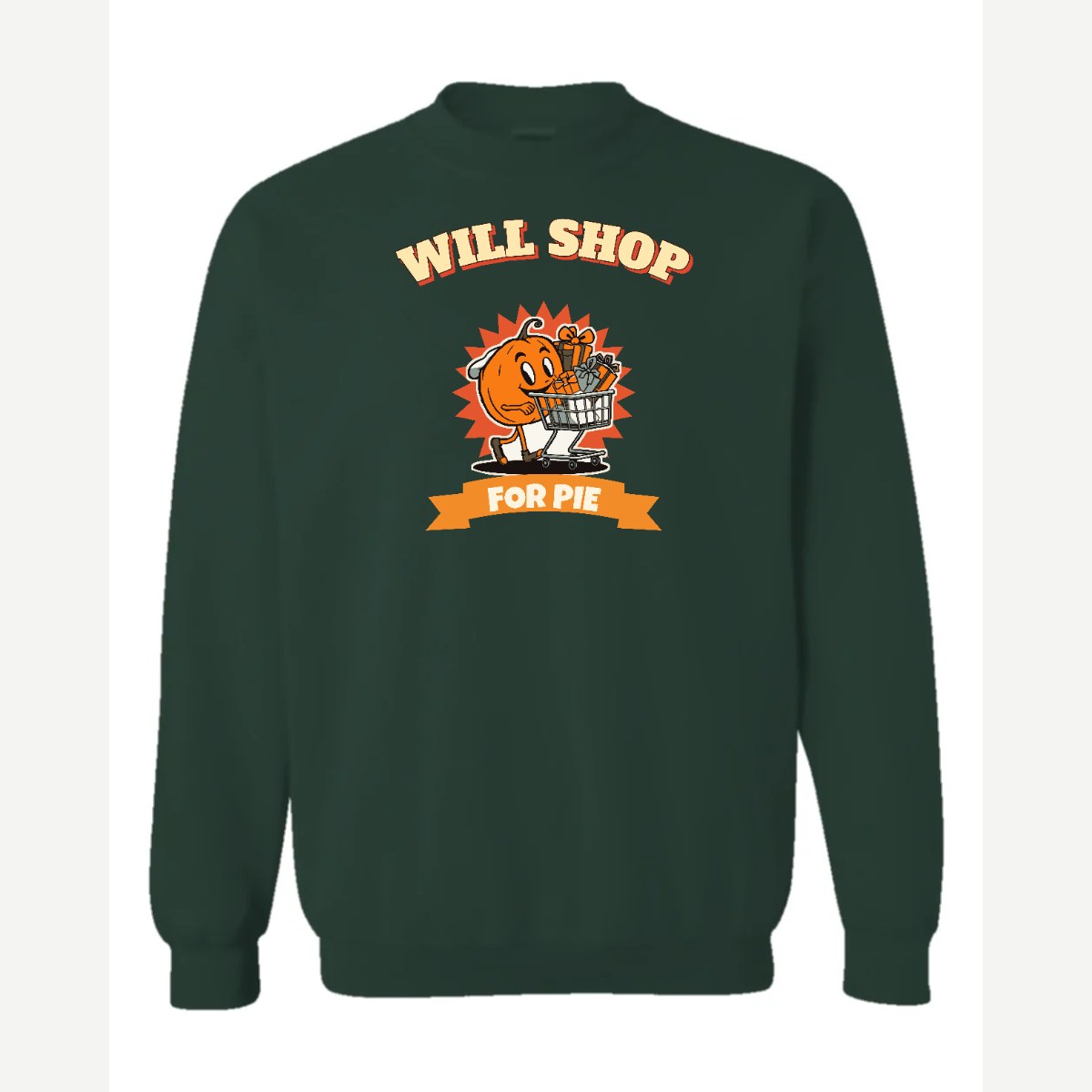 Will Shop for Pie — Crewneck Sweatshirt / Forest Green