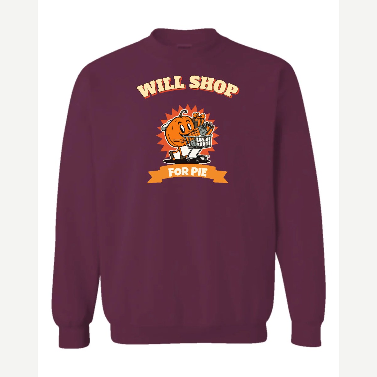Will Shop for Pie — Crewneck Sweatshirt / Maroon