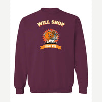 Will Shop for Pie — Crewneck Sweatshirt / Maroon