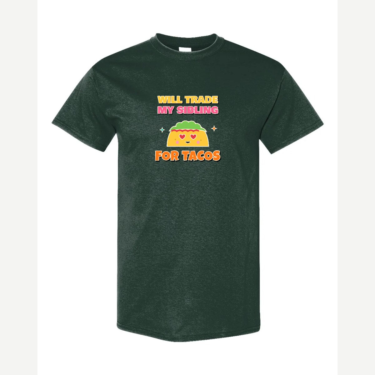Will Trade My Sibling for Tacos — Classic Tee / Forest Green
