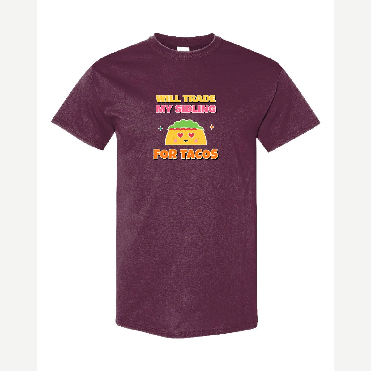 Will Trade My Sibling for Tacos — Classic Tee / Maroon
