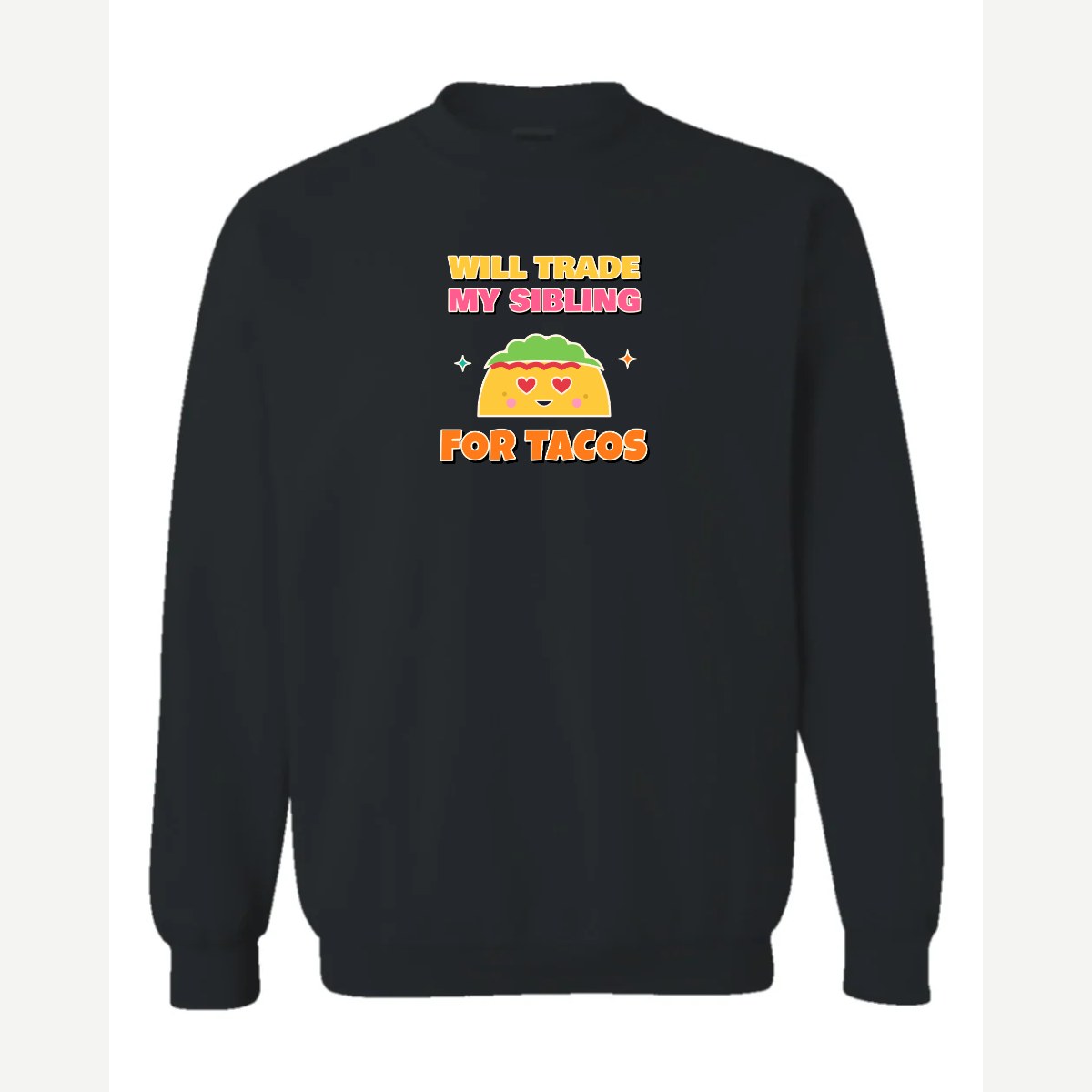 Will Trade My Sibling for Tacos — Crewneck Sweatshirt / Black