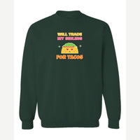 Will Trade My Sibling for Tacos — Crewneck Sweatshirt / Forest Green