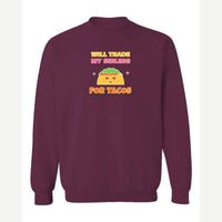 Will Trade My Sibling for Tacos — Crewneck Sweatshirt / Maroon