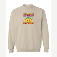 Will Trade My Sibling for Tacos — Crewneck Sweatshirt / Sand