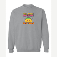 Will Trade My Sibling for Tacos — Crewneck Sweatshirt / Sport Grey