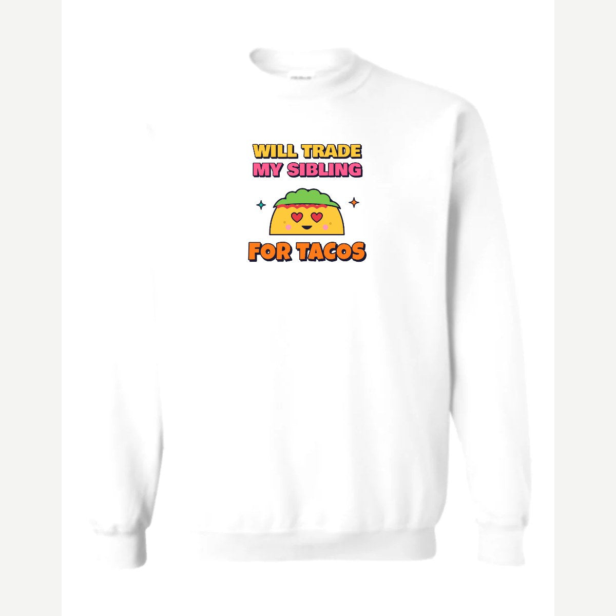 Will Trade My Sibling for Tacos — Crewneck Sweatshirt / White