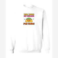 Will Trade My Sibling for Tacos — Crewneck Sweatshirt / White