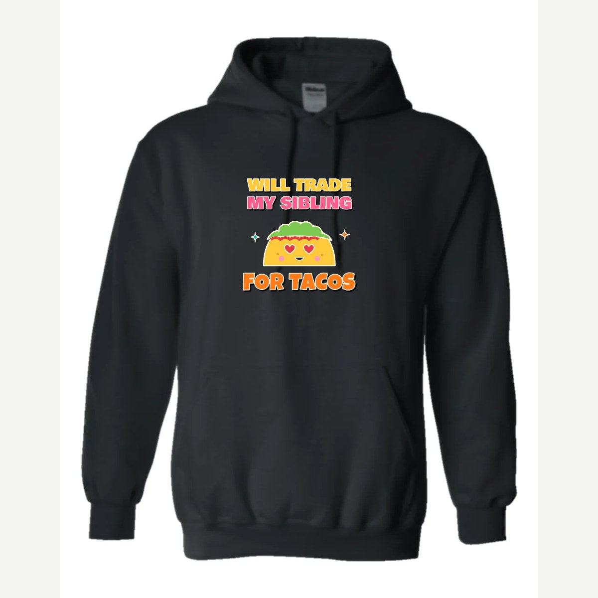 Will Trade My Sibling for Tacos — Hoodie / Black
