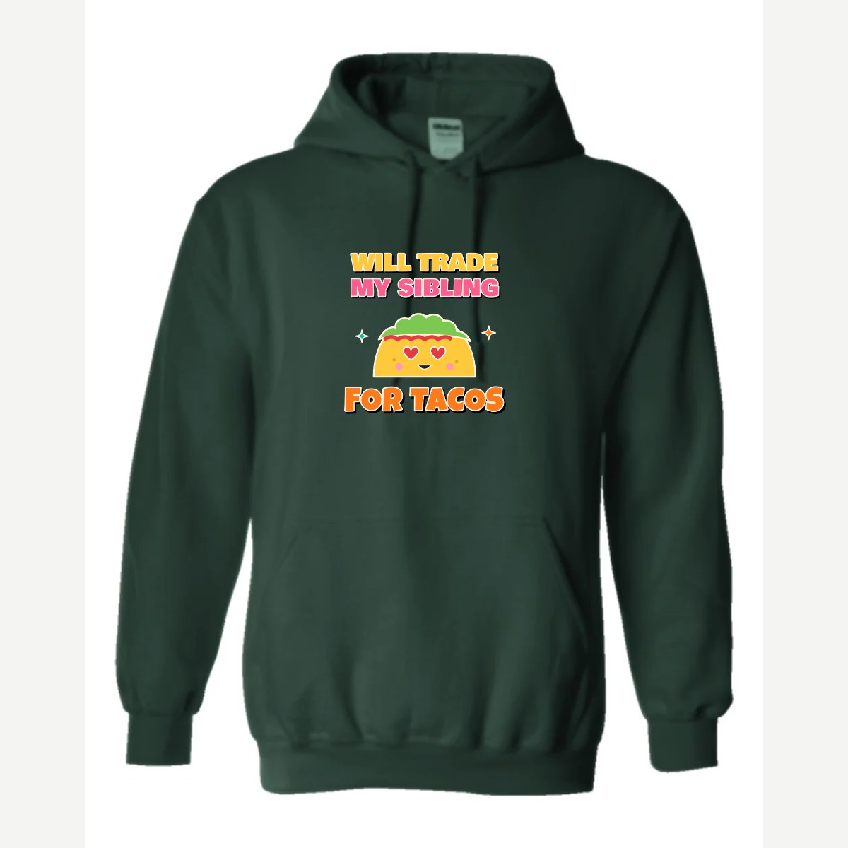 Will Trade My Sibling for Tacos — Hoodie / Forest Green