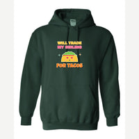 Will Trade My Sibling for Tacos — Hoodie / Forest Green