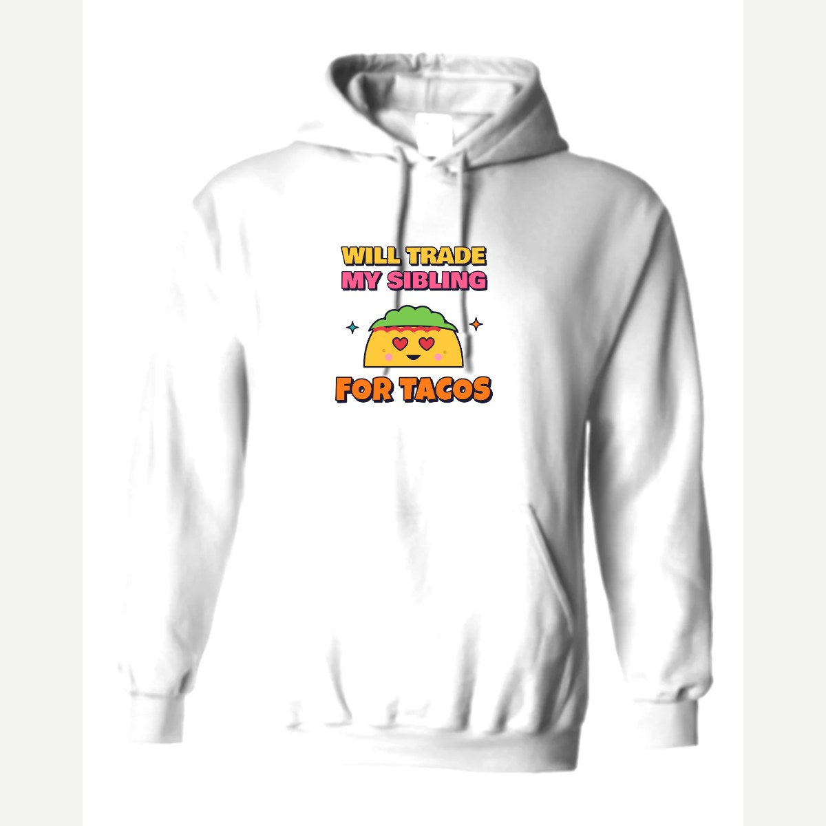 Will Trade My Sibling for Tacos — Hoodie / White