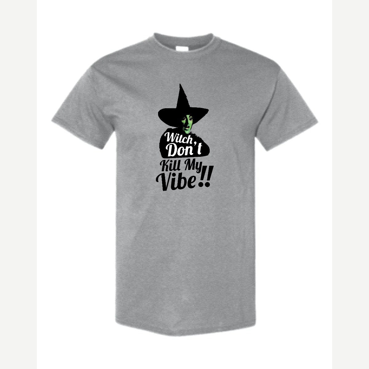 Witch, Don't Kill My Vibe!! — Classic Tee / Sport Grey