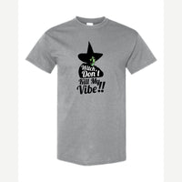 Witch, Don't Kill My Vibe!! — Classic Tee / Sport Grey