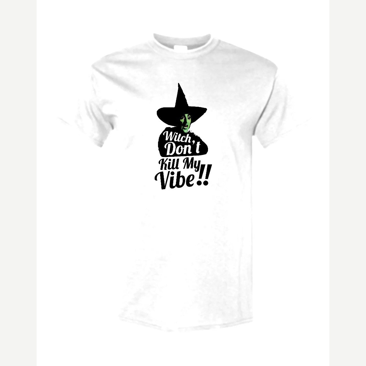 Witch, Don't Kill My Vibe!! — Classic Tee / White