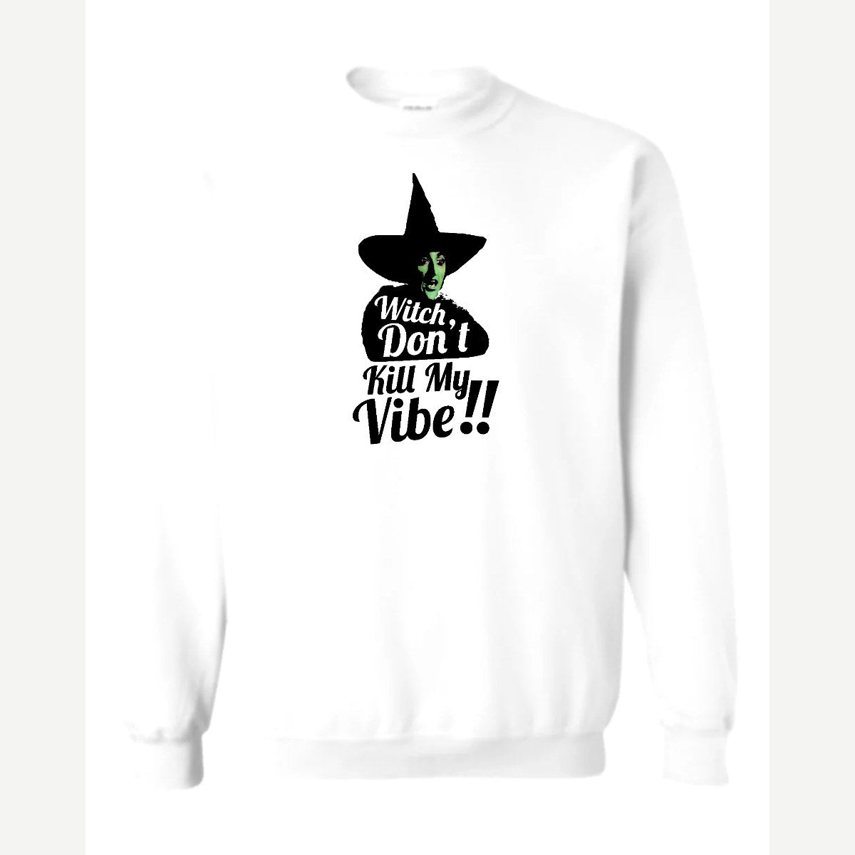 Witch, Don't Kill My Vibe!! — Crewneck Sweatshirt / White