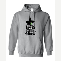 Witch, Don't Kill My Vibe!! — Hoodie / Sport Grey