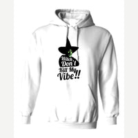 Witch, Don't Kill My Vibe!! — Hoodie / White